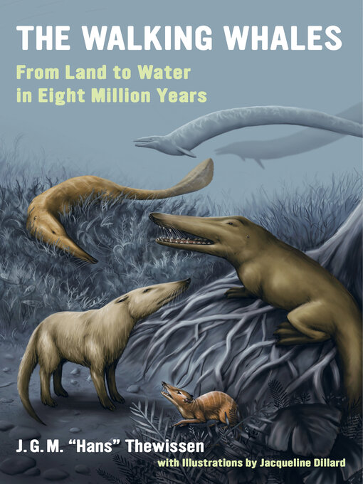 Title details for The Walking Whales by J. G. M. Hans Thewissen - Available